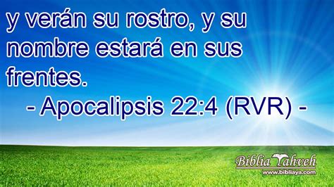 Apocalipsis 22 4 RVR y verán su rostro y su nombre estará en