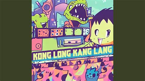 Kong Long Kang Lang - YouTube Music