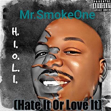 Amazon Music Unlimited Mr SmokeOne H I O L I Hate It Or Lov It