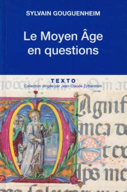 Le Moyen Age En Questions Sylvain Gouguenheim Babelio