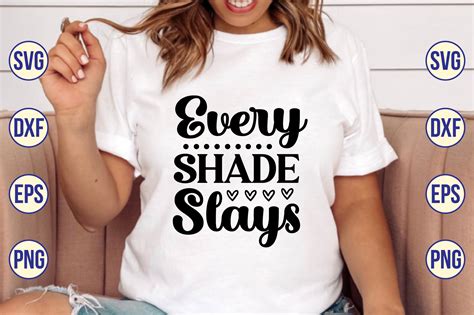 Every Shade Slays Svg Graphic By Nazrulislam405510 · Creative Fabrica