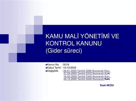 PPT KAMU MALİ YÖNETİMİ VE KONTROL KANUNU Gider süreci PowerPoint