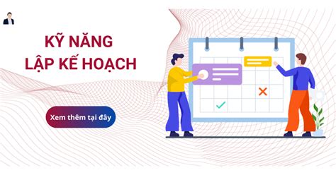 8 Cách Giúp Bạn Rèn Luyện Kỹ Năng Lập Kế Hoạch