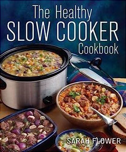 The Healthy Slow Cooker Cookbook By Sarah Flower Used And New