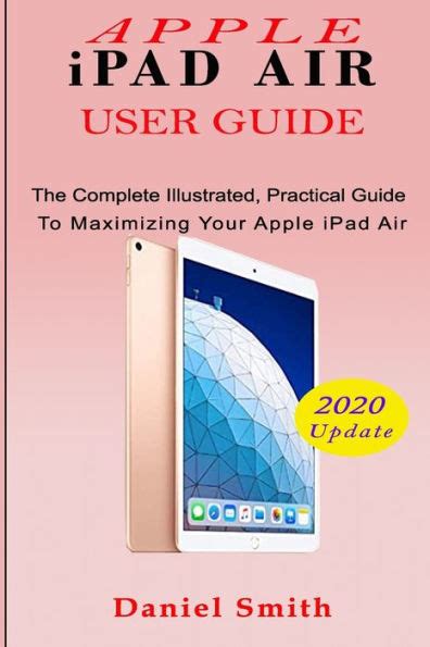 APPLE IPAD AIR USER GUIDE The Complete Illustrated Practical Guide To