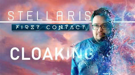 Stellaris First Contact Feature Highlight Cloaking Youtube