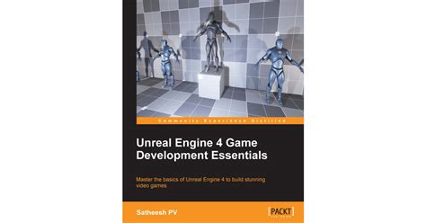Unreal Engine 4 Game Development Essentials[Book]
