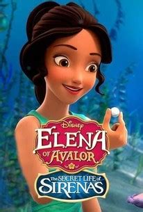 Elena Of Avalor The Secret Life Of Sirenas Season Rotten Tomatoes