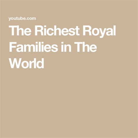 The Richest Royal Families in The World