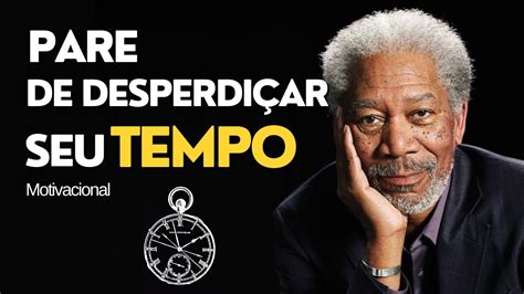 Pare De Desperdi Ar Tempo V Deo Motivacional Para Sucesso Youtube