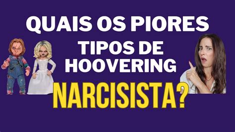 Narcisista E Os Tipos De Hoovering Perversos Youtube