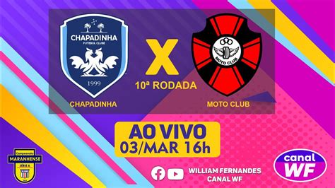 CHAPADINHA 0 X 1 MOTO CLUB Campeonato Maranhense 2024 Ao Vivo E