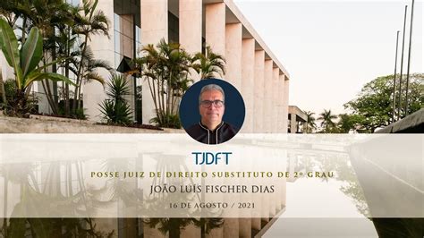 Posse do Juiz de Direito João Luís Fischer Dias como Juiz de Direito