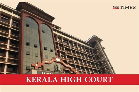 Kerala HC Directs State To Formulate Guidelines In Tune With Kerala