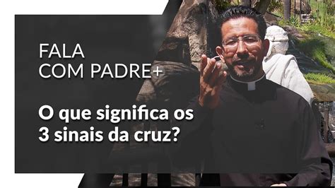 O Que Significam Os Sinais Da Cruz Antes Do Evangelho Fala