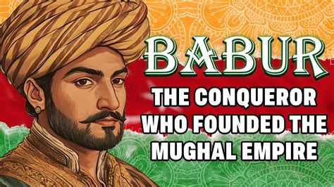 Babur: The Conqueror Who Founded the Mughal Empire - YouTube