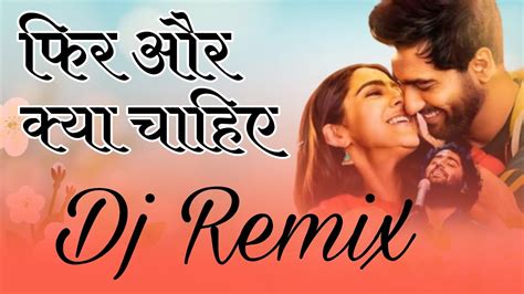 Phir Aur Kya Chahiye Tu Hai To Mujhe Aur Kya Chahiye Dj Remix Dj