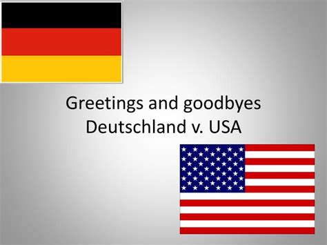 PPT - Greetings and goodbyes Deutschland v. USA PowerPoint Presentation ...