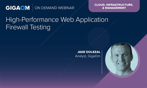 High-Performance Web Application Firewall Testing - Gigaom