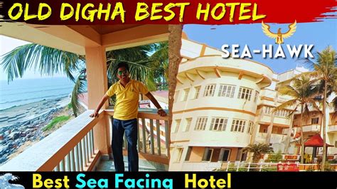 Old Digha Hotel Sea Hawk Digha Best Sea Facing Hotel Digha