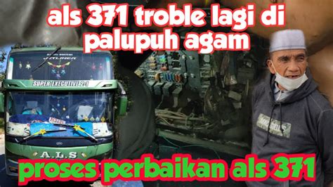 Als Kembali Troble Di Palupuah Agam Proses Perbaikan Nya Youtube