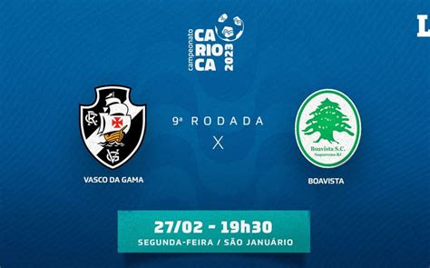 Vasco X Boavista Onde Assistir Hor Rio E Prov Veis Escala Es Do Jogo