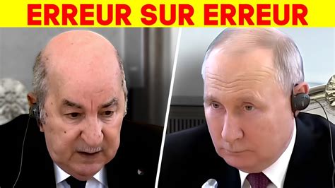 Scandale Diplomatique Les Gaffes d Abdelmadjid Tebboune à Moscou qui