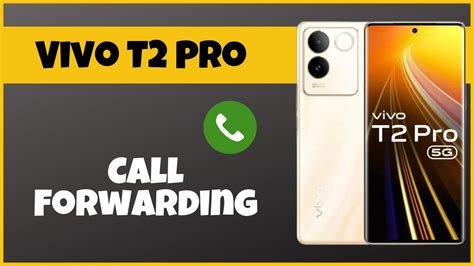 Call Forwarding Vivo T2 Pro How To Set Call Forwarding Call