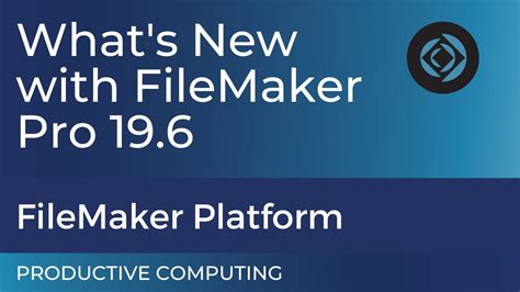 Introducing Claris FileMaker PRO 19 6 New Features What You Need To