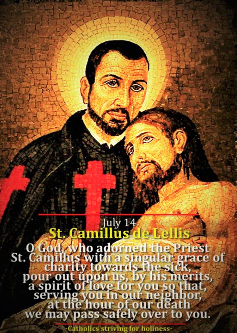 July 14 St Camillus De Lellis His Heart Was So Full Of Devotion For