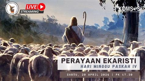 Perayaan Ekaristi Minggu Paskah Iv Sabtu April Pk