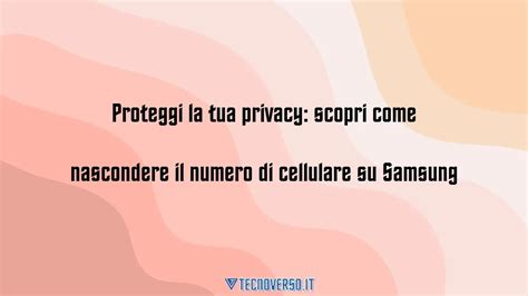 Proteggi La Tua Privacy Scopri Come Nascondere Il Numero Di Cellulare