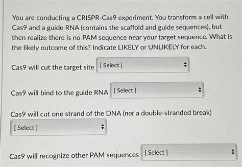 Solved You are conducting a CRISPR-Cas9 ﻿experiment. You | Chegg.com 