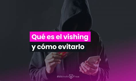 Qué es el vishing y cómo evitarlo MétodoFree