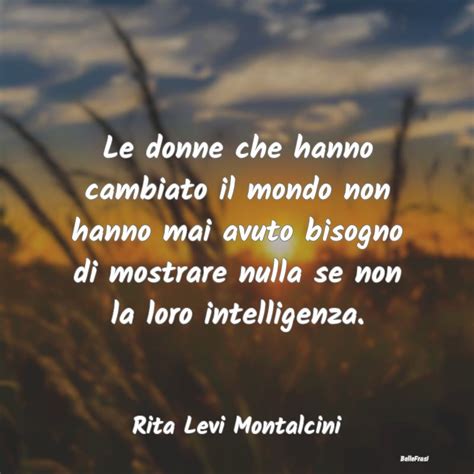 Frasi Di Rita Levi Montalcini Le Donne Che Hanno Cambiato Il Mondo Non