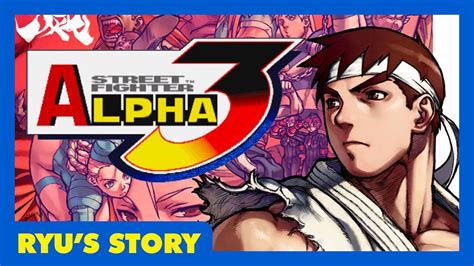 Street Fighter Alpha 3 Ryu S Story Cutscenes Profile Novella