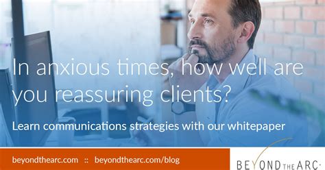 Reassure Clients With Your Customer Communications Beyond The Arc