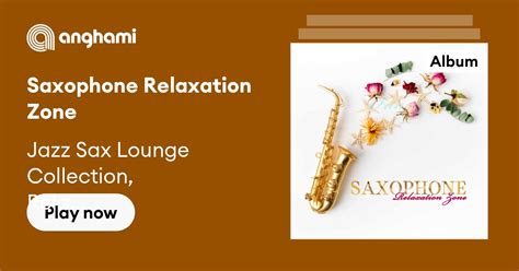 Saxophone Relaxation Zone By Jazz Sax Lounge Collection Relaxing Jazz