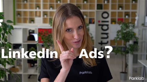 Linkedin Ads Guida Per Campagne Pubblicitarie B B Parklab