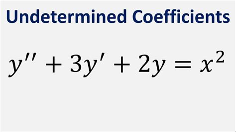 Differential Equation Undetermined Coefficients Y Y Y X