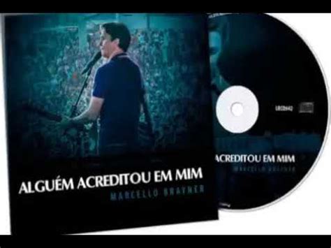 CD Alguém Acreditou Em Mim 2015 Bispo Marcello Brayner YouTube