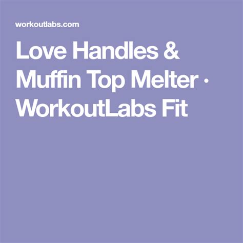 love handles muffin top melter workoutlabs fit love handles