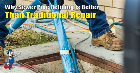 The Benefits Of Sewer Pipe Relining Vs Traditional Repair