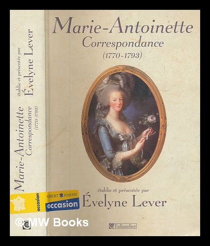 Correspondance De Marie Antoinette Tablie Pr Sent E Et