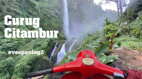 Trip To Curug Citambur Cianjur With Vespa Vespavlog Vespa Youtube