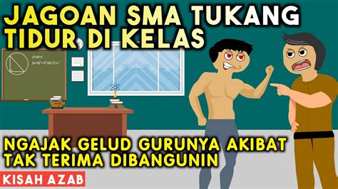 AZAB SUKA TIDUR DI KELAS DIBANGUNIN GURU MALAH NGAJAK RIBUT GURUNYA