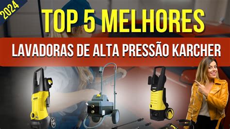 Top Melhores Lavadoras De Alta Press O Karcher Youtube