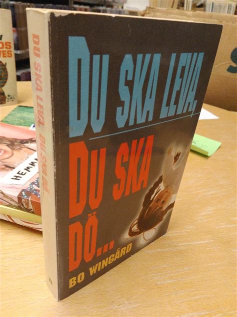 Se Produkter Som Liknar Du Ska Leva Du Ska D Av Bo P Tradera