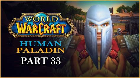 World Of Warcraft Playthrough Human Paladin Part Fort