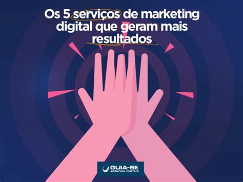 Marketing Digital ServiÇos Que Geram Mais Resultados